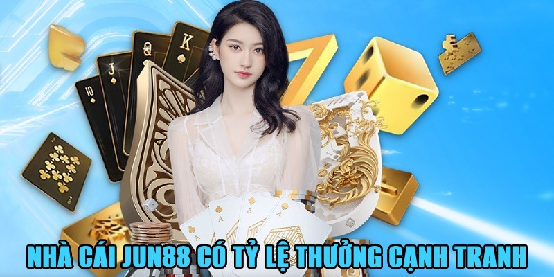 Tỷ lệ thưởng cạnh tranh luôn đứng đầu thị trường